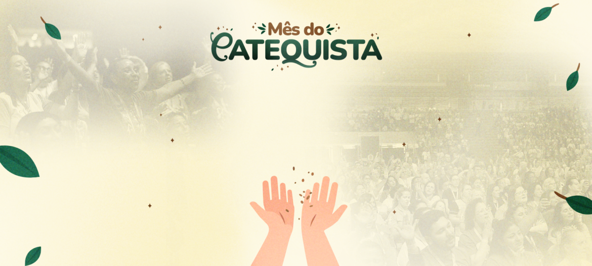 Catequistas Brasil celebra o Mês do Catequista